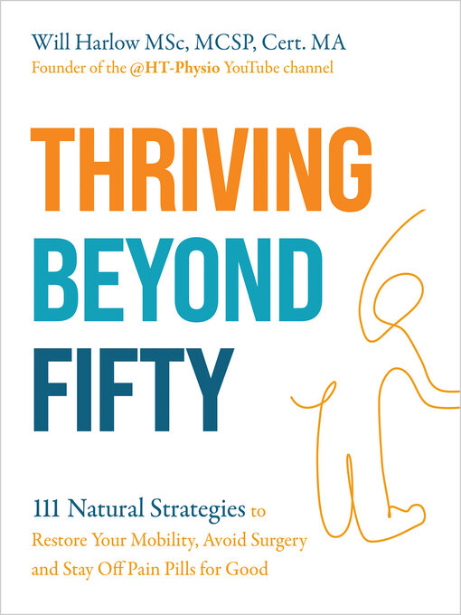 Title details for Thriving Beyond Fifty (Expanded Edition) by Will Harlow BSc, MSc, MCSP, Cert. MA - Available